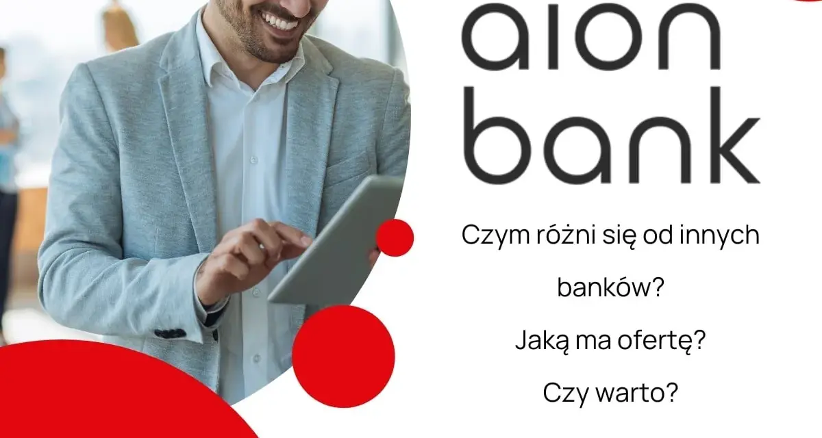 Uśmiechnięty mężczyzna korzysta z tabletu. Logo Aion Bank i pytania o ofertę banku.