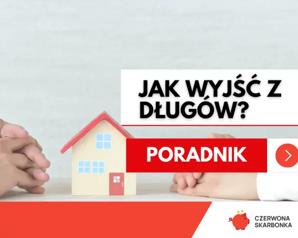 Model domu, ręce złożone w geście nadziei. Napis "JAK WYJŚĆ Z DŁUGÓW? PORADNIK" sugeruje, że właśnie udało mi się wyjść z długów.