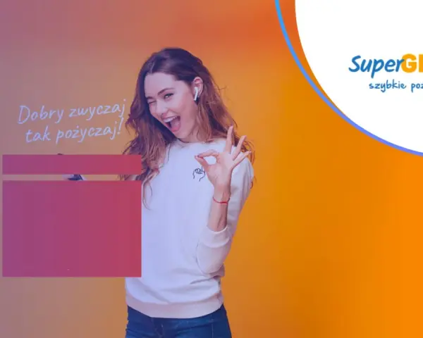 Uśmiechnięta kobieta pokazuje znak OK. Napis "Dobry zwyczaj tak pożyczaj!" i logo SuperGrosz.pl.